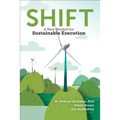 Shift: A New Mindset for Sustainable Execution - Hardcover