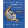 Waltham's "American Watch Co." Grade, 1859-1905 - Hardcover