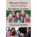 The Minds of Girls: A New Path for Raising Healthy, Resilient, and Successful Women - Paperback