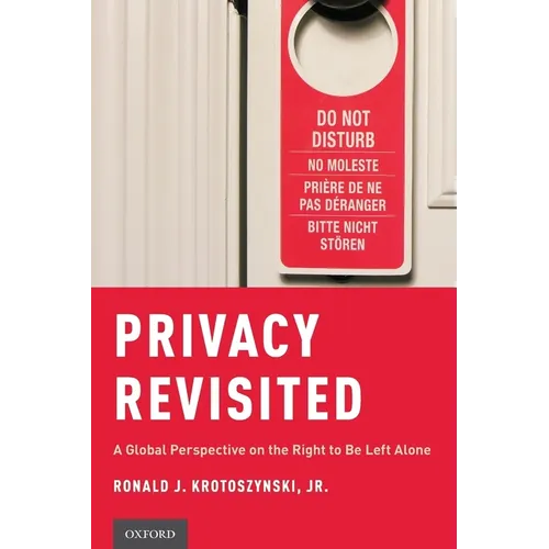 Privacy Revisited: A Global Perspective on the Right to Be Left Alone - Paperback