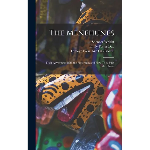 The Menehunes; Their Adventures With the Fisherman and how They Built the Canoe - Hardcover