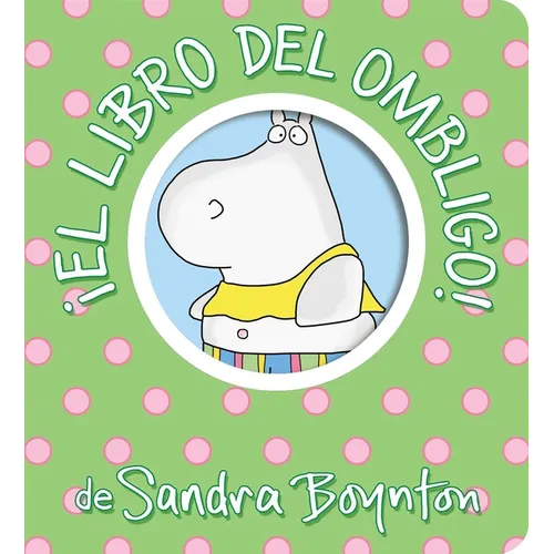 ¡El Libro del Ombligo! (Belly Button Book!) - Board Book