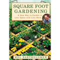Square Foot Gardening: A New Way to Garden in Less Space with Less Work - Paperback