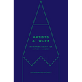 Artists at Work: Rethinking Policy for Artistic Careers - Hardcover