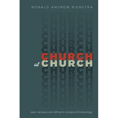 Church at Church: Jean-Jacques Von Allmen's Liturgical Ecclesiology - Paperback