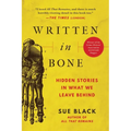 Written in Bone: Hidden Stories in What We Leave Behind - Paperback