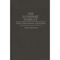 The Economic Surplus: Theory, Measurement, Applications - Hardcover