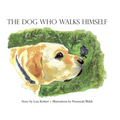 The Dog Who Walks Himself - Hardcover