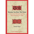 Because You Bear This Name: Conceptual Metaphor and the Moral Meaning of 1 Peter - Paperback