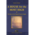 A House for the Most High: The Story of the Original Nauvoo Temple - Hardcover