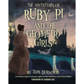 The Adventures of Ruby Pi and the Geometry Girls: Teen Heroines in History Use Geometry, Algebra, and Other Mathematics to Solve Colossal Problems - Paperback