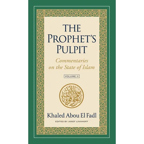 The Prophet's Pulpit: Commentaries on the State of Islam, Volume II - Hardcover