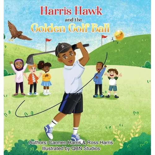Harris Hawk and the Golden Golf Ball - Hardcover