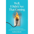 Well, I Didn't See That Coming: My Journey from the CIA to Life with Post-Concussion Syndrome - Paperback