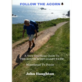 Follow The Acorn: A Very Unofficial Guide to the South West Coast Path - Paperback