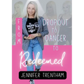 From Dropout to Dancer to Redeemed - Paperback