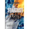 The Stardust in the Ashes - Paperback