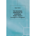 The Regional Dimension in European Public Policy: Convergence or Divergence? - Paperback