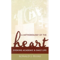 A Methodology of the Heart: Evoking Academic and Daily Life - Paperback