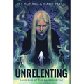 Unrelenting: The Grigori Cycle, Book 1 - Hardcover