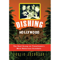Dishing Hollywood: The Real Scoop on Tinseltown's Most Notorious Scandals - Paperback
