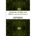 Dostoevsky, The Bible, and History: A close look into the layers of the novel Demons - Paperback