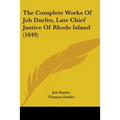 The Complete Works Of Job Durfee, Late Chief Justice Of Rhode Island (1849) - Paperback