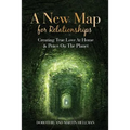 A New Map for Relationships: Creating True Love at Home and Peace on the Planet - Paperback