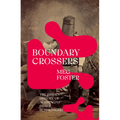 Boundary Crossers: The hidden history of Australia's other bushrangers - Paperback