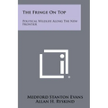 The Fringe on Top: Political Wildlife Along the New Frontier - Paperback