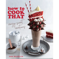 How to Cook That: Crazy Sweet Creations (Dessert Recipe Book, Baking Cookbook) - Paperback