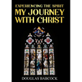 Experiencing the Spirit: My Journey with Christ - Paperback