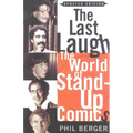 The Last Laugh: The World of Stand-Up Comics - Paperback