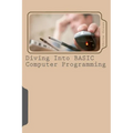 Diving Into BASIC Computer Programming - Paperback