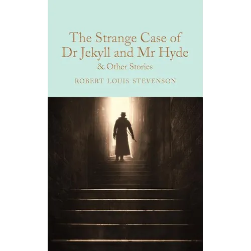The Strange Case of Dr Jekyll and MR Hyde: And Other Stories - Hardcover
