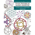Divine Patterns of Sacred Geometry Coloring Book: For Intuitive Connection & Mindful Relaxation - Paperback