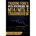 Trading Forex with Divergence on MT4/MT5 & TradingView - Paperback