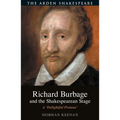 Richard Burbage and the Shakespearean Stage: A 'Delightful Proteus' - Hardcover