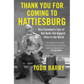 Thank You for Coming to Hattiesburg: One Comedian's Tour of Not-Quite-The-Biggest Cities in the World - Paperback