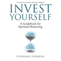 Invest Yourself: A Guidebook for Spiritual Mentoring - Paperback