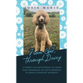 From God, Through Daisy: A Thirty-Day Devotional to Grow Your Awareness of God's Presence in Simple, Everyday Moments - Hardcover