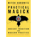 Practical Magick: Ancient Tradition and Modern Practice - Paperback