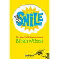 Smile: The Rise, Fall and Resurrection of Brian Wilson - Paperback