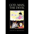 God, Man, The Devil - Paperback