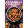 Spice it Up! 94 Instant Pot Vegan Indian Delights - Paperback