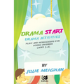 'Drama Start': Drama activities, plays and monologues for young children (ages 3 - Paperback