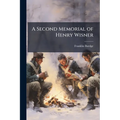 A Second Memorial of Henry Wisner - Paperback