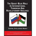 The Soviet Bloc Role In International Terrorism And Revolutionary Violence - Paperback