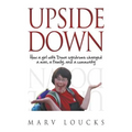 Upside Down: How a Girl with Down Syndrome Changed a Man, a Family, and a Community - Paperback