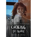 Choking on Shame: The Scapegoat Child in a Narcissistic Family - Paperback